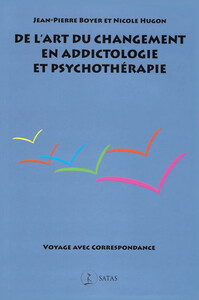 DE L'ART DU CHANGEMENT EN ADDICTOLOGIE ET PSYCHOTHERAPIE