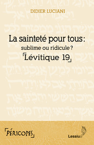 LA SAINTETÉ POUR TOUS : SUBLIME OU RIDICULE ? LÉVITIQUE 19