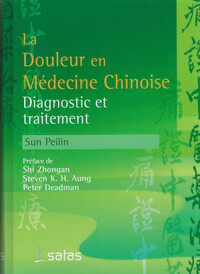 LA DOULEUR EN MEDECINE CHINOISE - DIAGNOSTIC ET TRAITEMENT