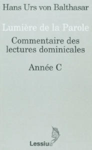 LUMIERE DE LA PAROLE - COMMENTAIRE DES LECTURES DOMINICALES, ANNEE C