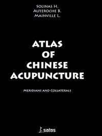 ATLAS OF CHINESE ACUPUNCTURE - MERIDIANS AND COLLATERALS