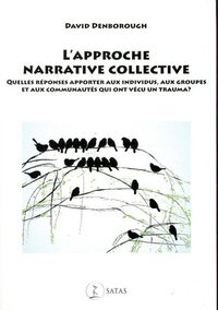 L'APPROCHE NARRATIVE COLLECTIVE - QUELLES REPONSES APPORTER AUX INDIVIDUS, GROUPES ET COMMUNAUTES AY