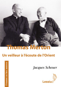 Thomas Merton, un veilleur à l'écoute de l'Orient