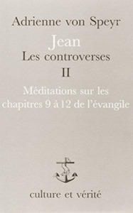 JEAN : LES CONTROVERSES - TOME 2 : MEDITATIONS SUR LES CHAPITRES 9 A 12 DE L'EVANGILE