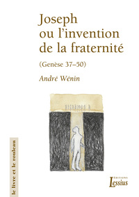 Joseph ou l'invention de la fraternité
