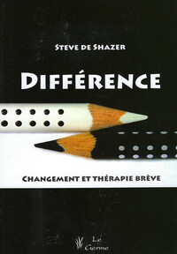 DIFFERENCE - CHANGEMENT ET THERAPIE BREVE