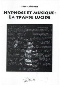 HYPNOSE ET MUSIQUE : LA TRANSE LUCIDE