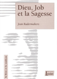 DIEU, JOB ET LA SAGESSE - LECTURE CONTINUE ET TEXTE