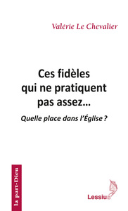 CES FIDELES QUI NE PRATIQUENT PAS ASSEZ...