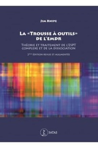 LA  TROUSSE A OUTILS  DE L EMDR - THEORIE ET TRAITEMENT DE L ESPT COMPLEXE ET DE LA DISSOCIATION