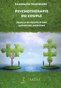 PSYCHOTHERAPIE DU COUPLE - FEUILLE DE ROUTE D'UNE APPROCHE MODERNE