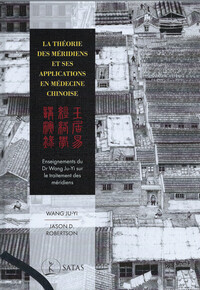 LA THEORIE DES MERIDIENS ET SES APPLICATIONS EN MEDECINE CHINOISE