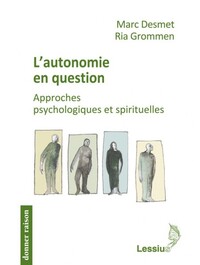 L'AUTONOMIE EN QUESTION - APPROCHES PSYCHOLOGIQUES ET SPIRITUELLES
