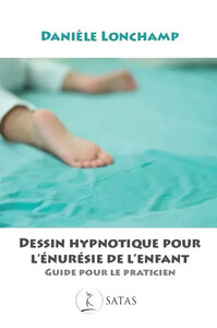 DESSIN HYPNOTIQUE POUR L'ENURESIE DE L'ENFANT - GUIDE POUR LE PRATICIEN