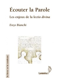 ECOUTER LA PAROLE - LES ENJEUX DE LA LECTIO DIVINA