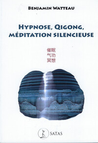 HYPNOSE, QIGONG, MEDITATION SILENCIEUSE