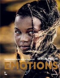 Serge Anton Emotions Portraits and Landscapes of the World /anglais