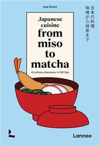 JAPANESE CUISINE. FROM MISO TO MATCHA /ANGLAIS