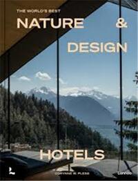 The World s Best Nature & Design Hotels /anglais