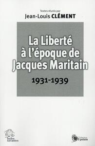 La Liberté à l'époque de Jacques Maritain 1931 1939