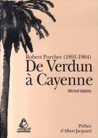 DE VERDUN A CAYENNE. ROBERT PORCHET (1891-1964)