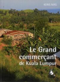 Le Grand Commerçant de Kuala Lumpur