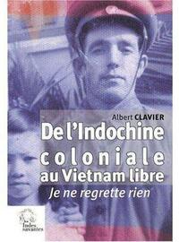 DE L'INDOCHINE COLONIALE AU VIETNAM LIBRE