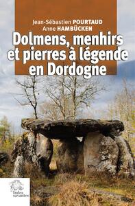 DOLMENS, MENHIRS ET PIERRES A LEGENDE EN DORDOGNE