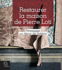 Restaurer la maison de Pierre Loti