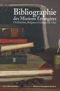 Bibliographie des Missions étrangères 1658-2008