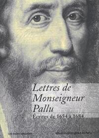 Lettres de Monseigneur Pallu écrites de 1654 à 1684