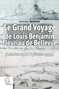 Le Grand Voyage de Louis Benjamin Fleuriau de Bellevue (octobre 1788 à février 1793)