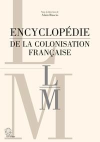 ENCYCLOPEDIE DE LA COLONISATION FRANCAISE - TOME 5 L-M