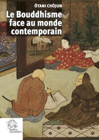 Le Bouddhisme face au monde contemporain