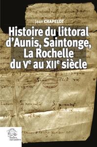Histoire du littoral d'Aunis, Saintonge, La Rochelle du Ve au XIIe siècle