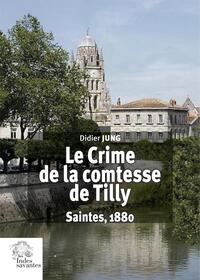 LE CRIME DE LA COMTESSE DE TILLY - SAINTES, 1880