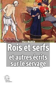 Rois et serfs et autres écrits sur le servage