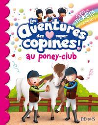 LES AVENTURES DES SUPER COPINES AU PONEY-CLUB