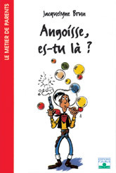 ANGOISSE, ES-TU LA ?