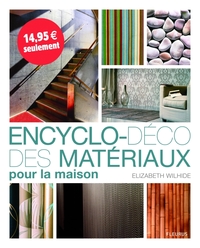 ENCYCLO-DECO DES MATERIAUX POUR LA MAISON