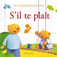 LULU ET POUPADI APPRENNENT A DIRE... S'IL TE PLAÎT