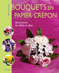 BOUQUETS EN PAPIER CREPON - DECORATION DE TABLES EN FETE