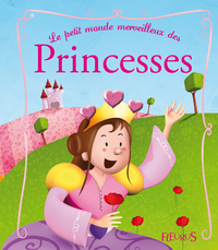 PETIT MONDE MERVEILLEUX DES PRINCESSES