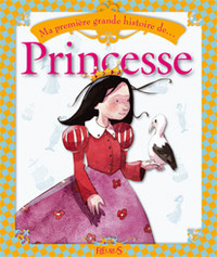 MA PREMIERE GRANDE HISTOIRE DE PRINCESSE + THEATRE 3D