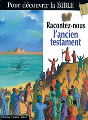 RACONTEZ-NOUS L'ANCIEN TESTAMENT