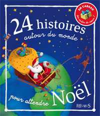 24 HISTOIRES AUTOUR DU MONDE POUR ATTENDRE NOEL (+CARTES DE VOEUX)