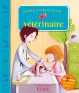 QUAND JE SERAI GRAND, JE SERAI VETERINAIRE(+POSTER)