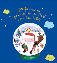 24 HISTOIRES POUR ATTENDRE NOEL AVEC LES BEBES