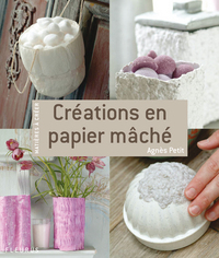 CREATIONS EN PAPIER MACHE