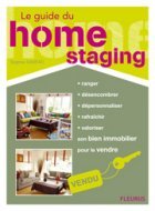 LE GUIDE DU HOME STAGING POUR MIEUX VENDRE SA MAISON